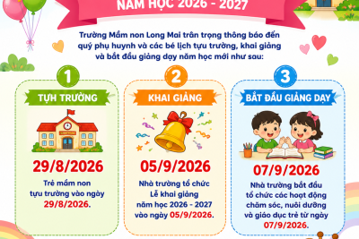 TRƯỜNG MN LONG MAI XIN THÔNG BÁO LỊCH TỰU TRƯỜNG VÀ KHAI GIẢNG NĂM HỌC 2026-2027